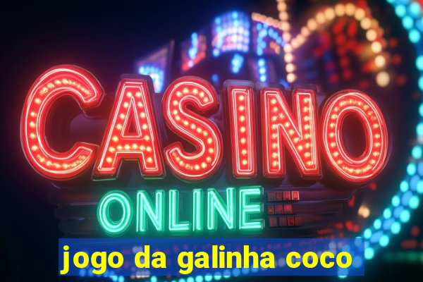 jogo da galinha coco